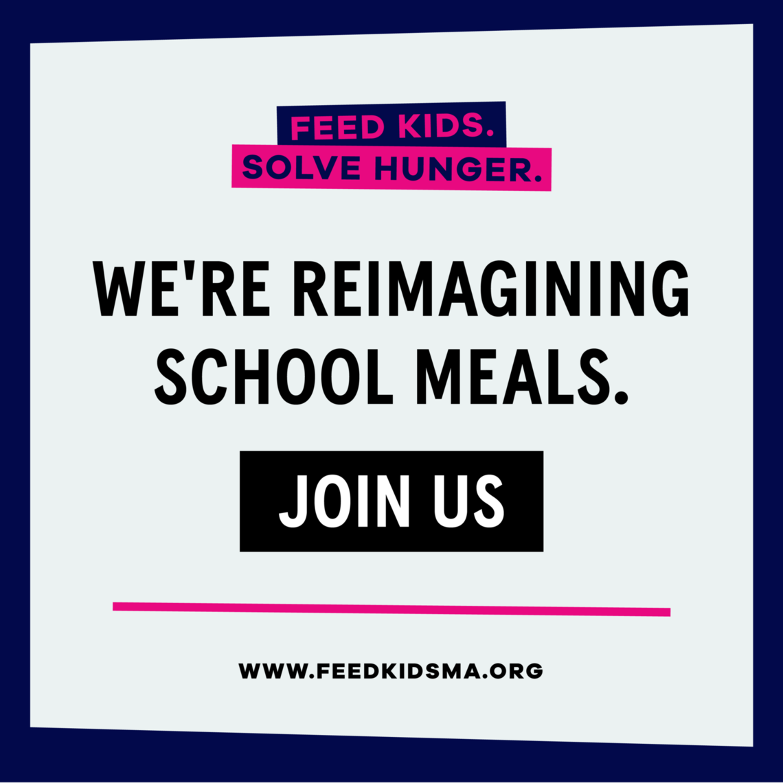 We're reimagining school meals. Join us on our Feed Kids Campaign