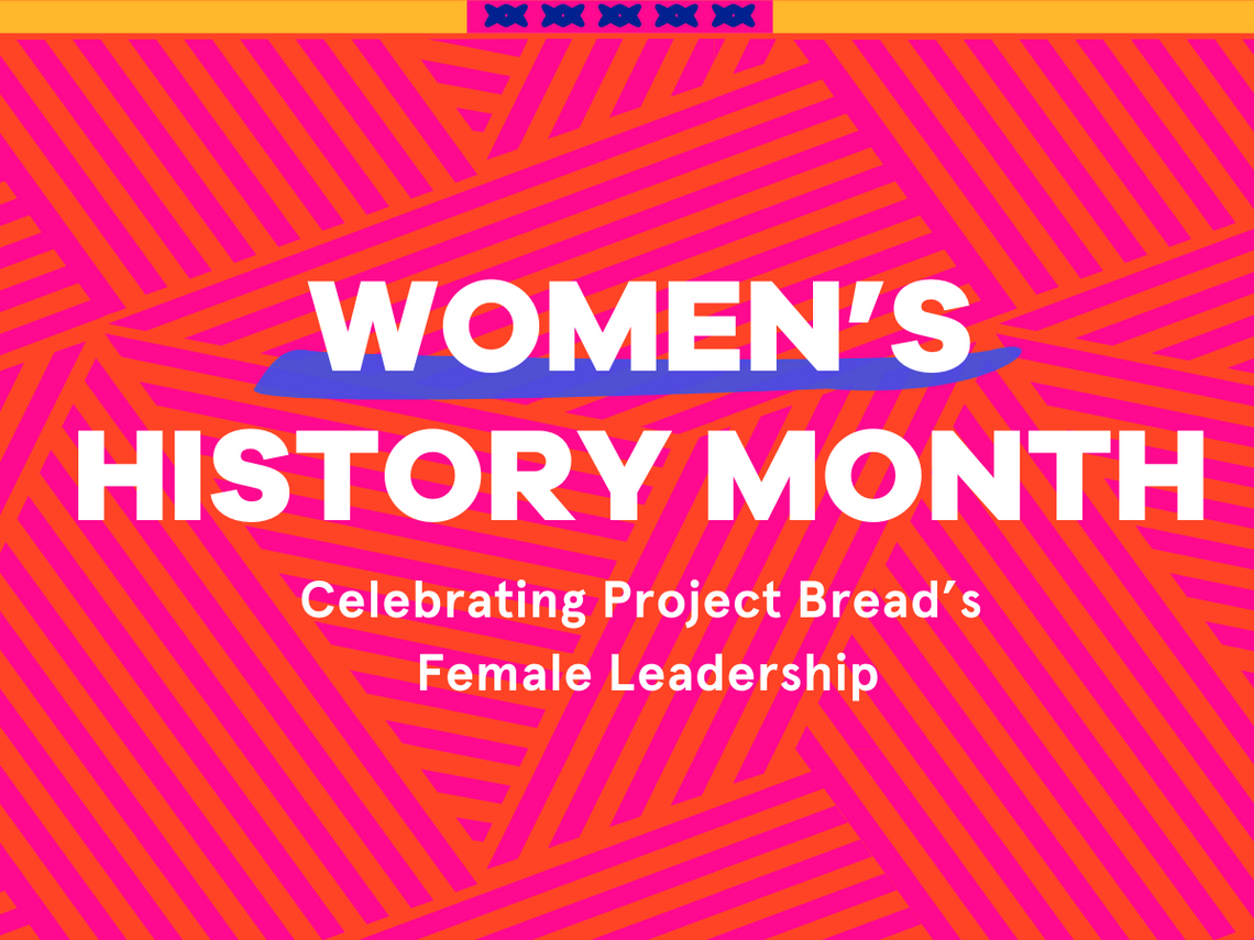 Women's History Month: Celebrating Project Bread's Female Leadership